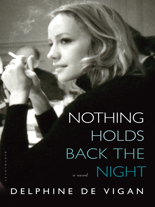 Title details for Nothing Holds Back the Night by Delphine de Vigan - Available
